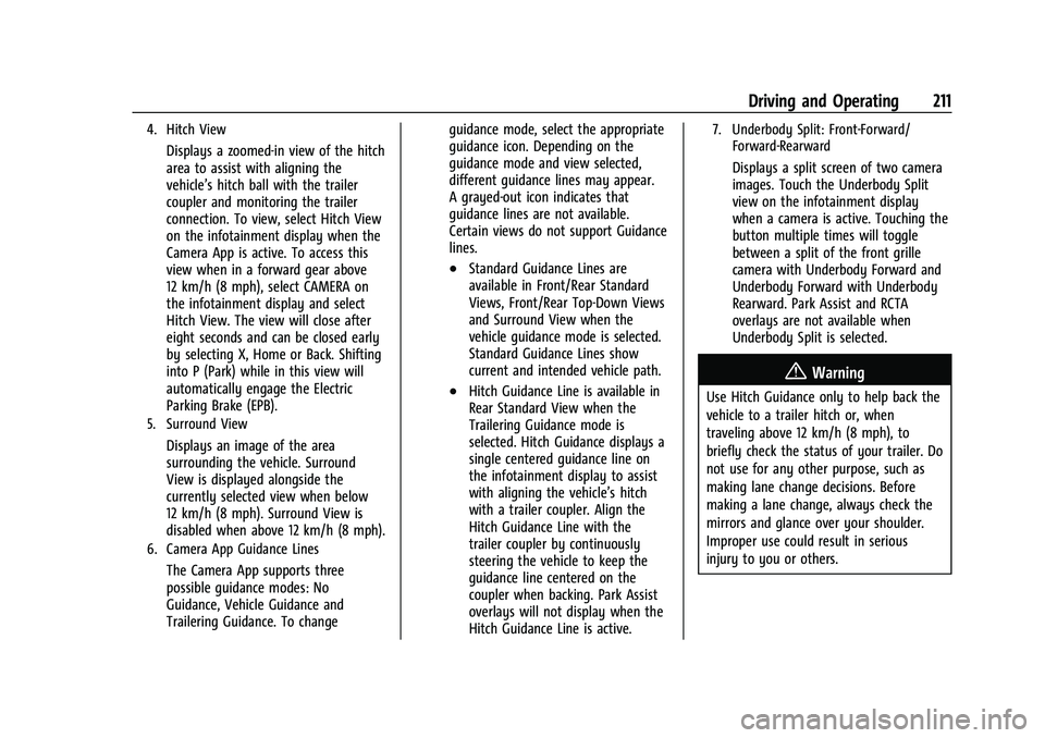 GMC CANYON 2023  Owners Manual GMC Canyon/Canyon Denali Owner Manual (GMNA-Localizing-U.S./Canada/
Mexico-16510661) - 2023 - CRC - 11/29/22
Driving and Operating 211
4. Hitch View
Displays a zoomed-in view of the hitch
area to assi