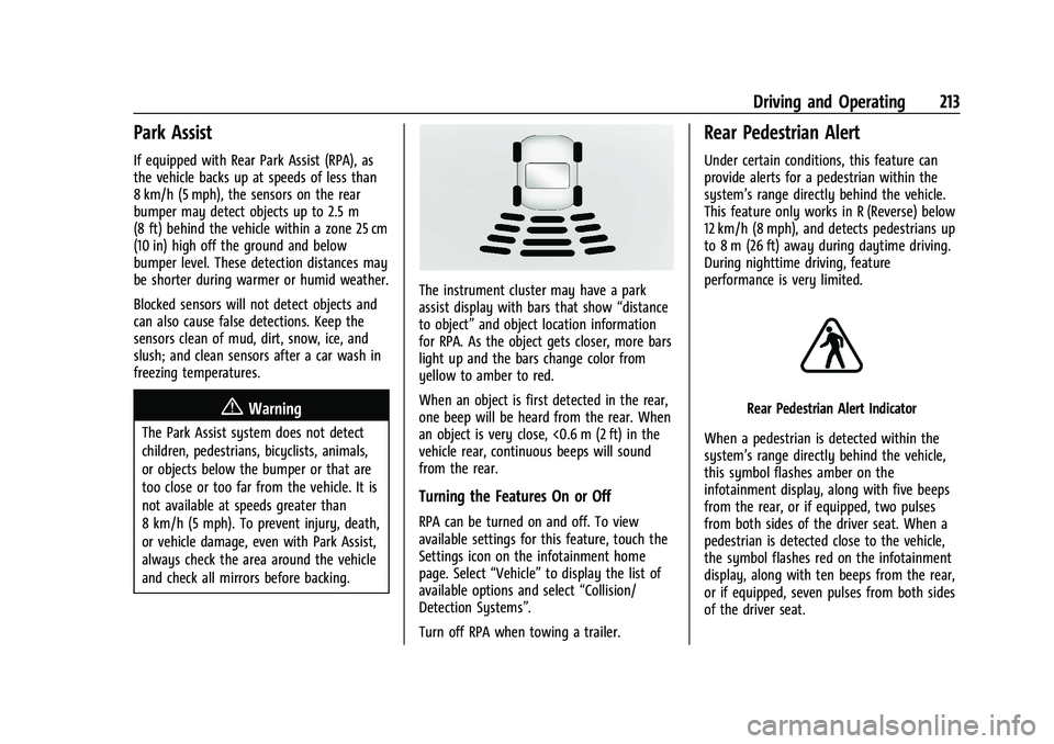GMC CANYON 2023 User Guide GMC Canyon/Canyon Denali Owner Manual (GMNA-Localizing-U.S./Canada/
Mexico-16510661) - 2023 - CRC - 12/5/22
Driving and Operating 213
Park Assist
If equipped with Rear Park Assist (RPA), as
the vehicl