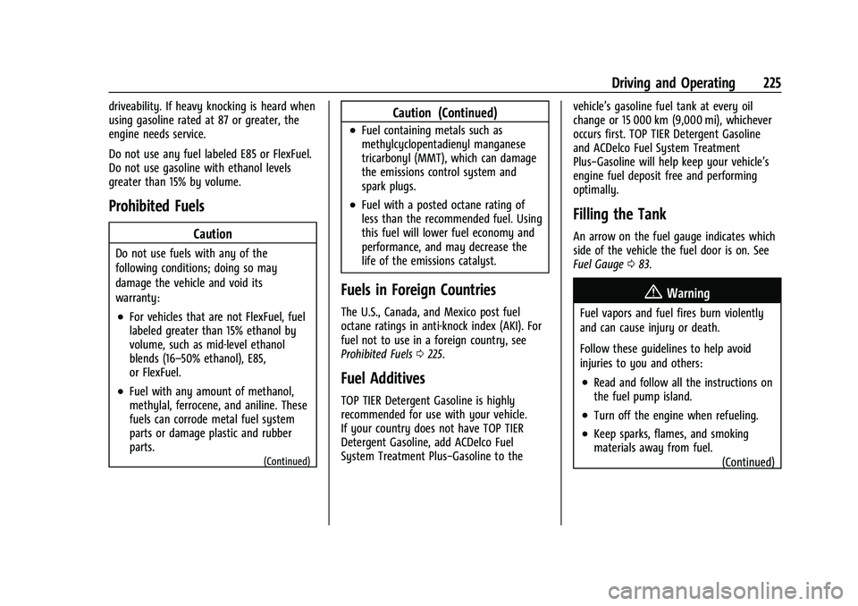 GMC CANYON 2023  Owners Manual GMC Canyon/Canyon Denali Owner Manual (GMNA-Localizing-U.S./Canada/
Mexico-16510661) - 2023 - CRC - 11/29/22
Driving and Operating 225
driveability. If heavy knocking is heard when
using gasoline rate