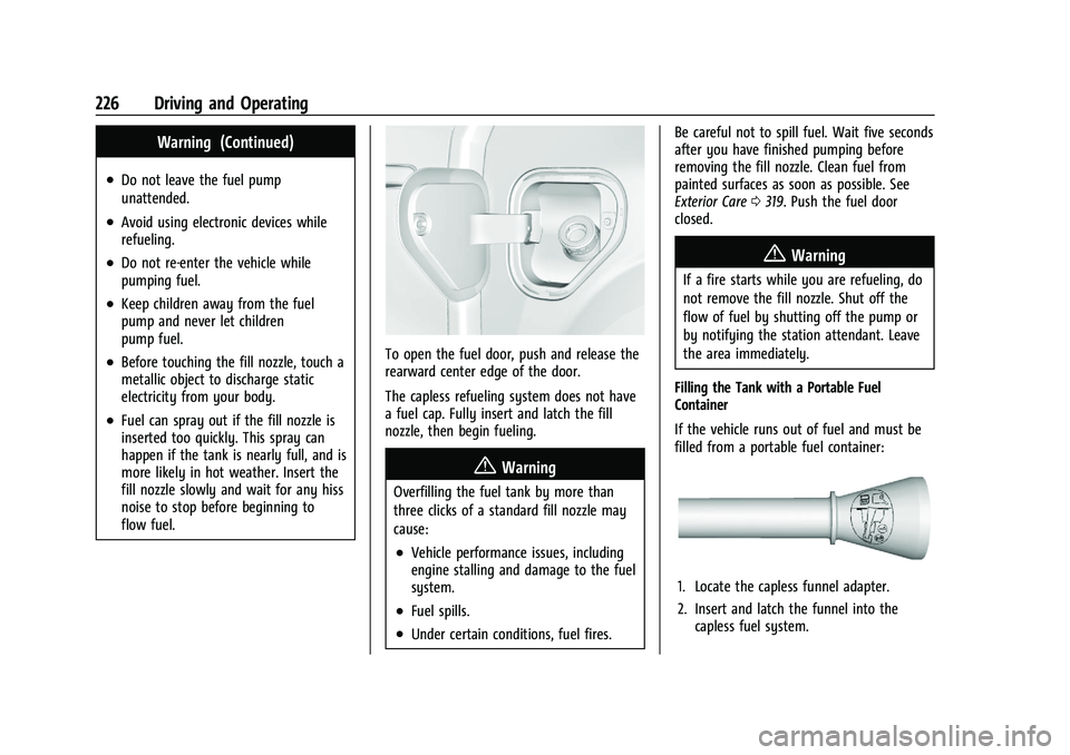 GMC CANYON 2023  Owners Manual GMC Canyon/Canyon Denali Owner Manual (GMNA-Localizing-U.S./Canada/
Mexico-16510661) - 2023 - CRC - 11/29/22
226 Driving and Operating
Warning (Continued)
.Do not leave the fuel pump
unattended.
.Avoi