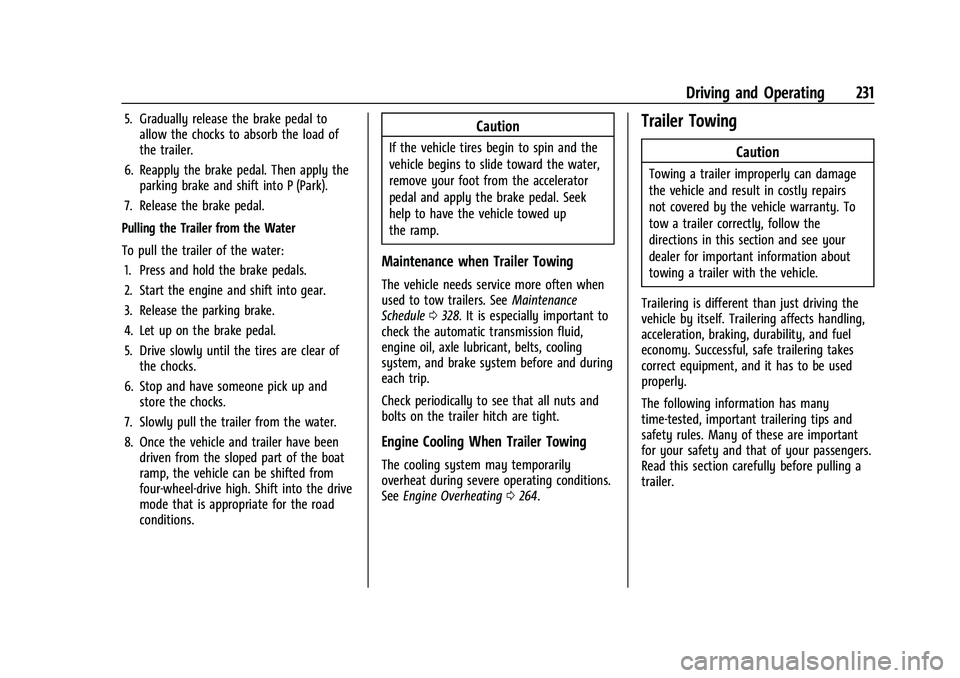 GMC CANYON 2023  Owners Manual GMC Canyon/Canyon Denali Owner Manual (GMNA-Localizing-U.S./Canada/
Mexico-16510661) - 2023 - CRC - 11/29/22
Driving and Operating 231
5. Gradually release the brake pedal toallow the chocks to absorb