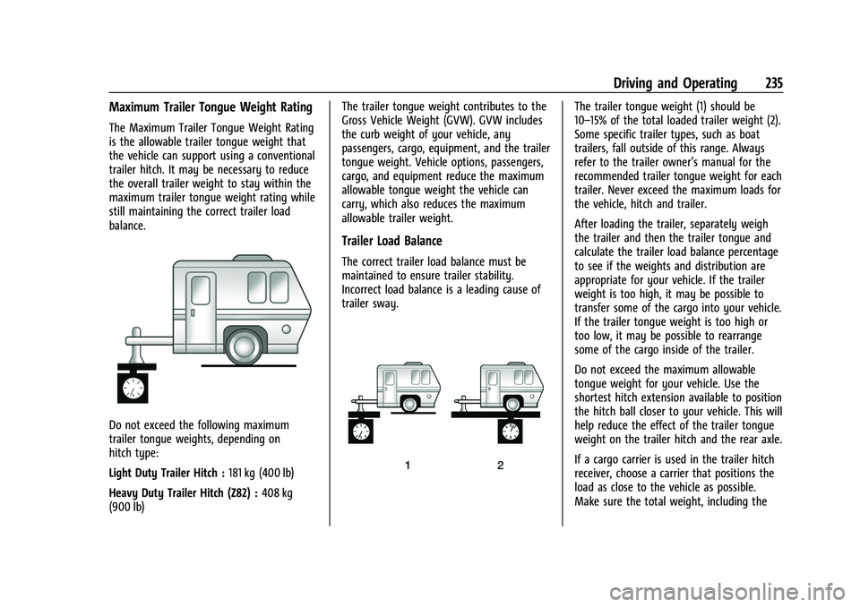 GMC CANYON 2023  Owners Manual GMC Canyon/Canyon Denali Owner Manual (GMNA-Localizing-U.S./Canada/
Mexico-16510661) - 2023 - CRC - 11/29/22
Driving and Operating 235
Maximum Trailer Tongue Weight Rating
The Maximum Trailer Tongue W