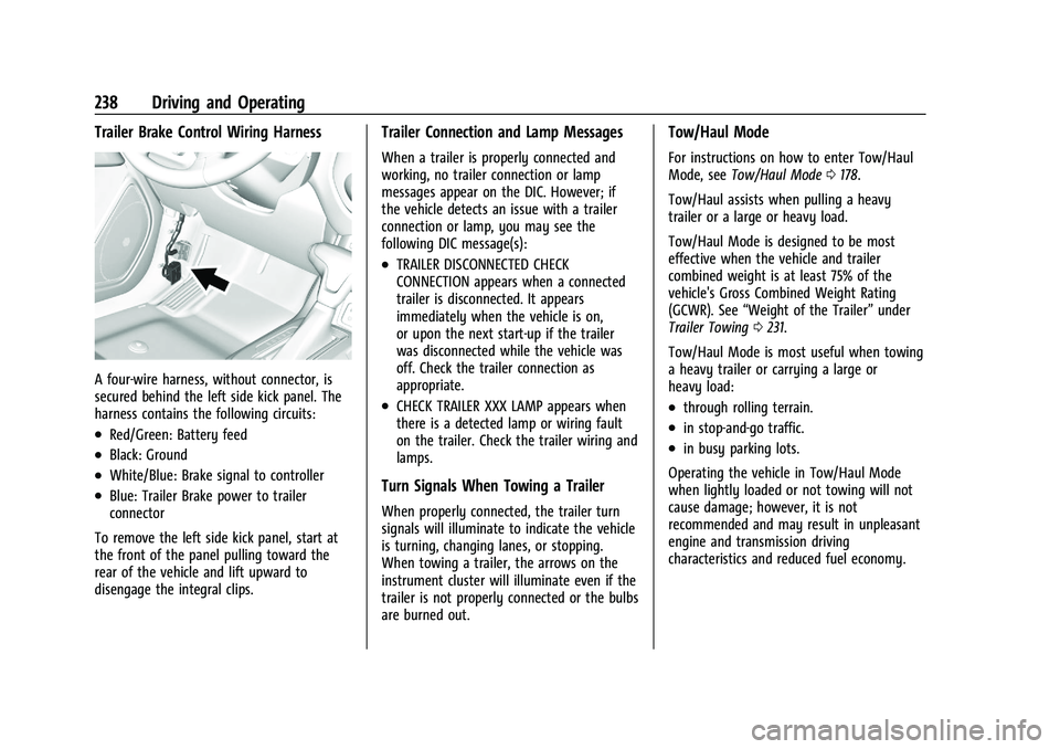 GMC CANYON 2023  Owners Manual GMC Canyon/Canyon Denali Owner Manual (GMNA-Localizing-U.S./Canada/
Mexico-16510661) - 2023 - CRC - 11/29/22
238 Driving and Operating
Trailer Brake Control Wiring Harness
A four-wire harness, without