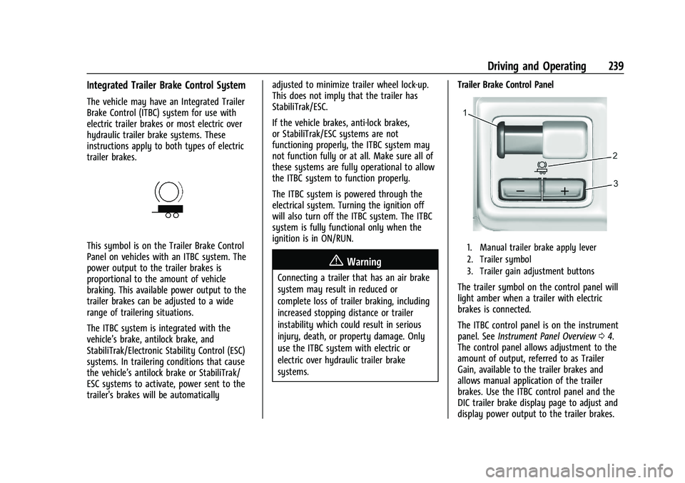 GMC CANYON 2023  Owners Manual GMC Canyon/Canyon Denali Owner Manual (GMNA-Localizing-U.S./Canada/
Mexico-16510661) - 2023 - CRC - 11/29/22
Driving and Operating 239
Integrated Trailer Brake Control System
The vehicle may have an I