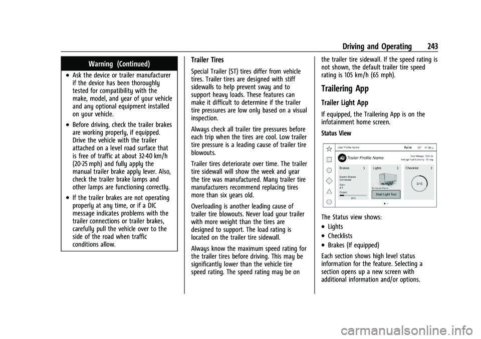 GMC CANYON 2023  Owners Manual GMC Canyon/Canyon Denali Owner Manual (GMNA-Localizing-U.S./Canada/
Mexico-16510661) - 2023 - CRC - 11/29/22
Driving and Operating 243
Warning (Continued)
.Ask the device or trailer manufacturer
if th