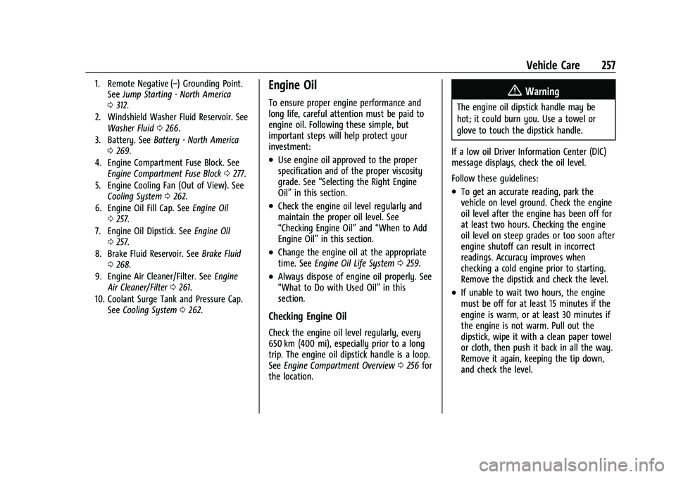 GMC CANYON 2023  Owners Manual GMC Canyon/Canyon Denali Owner Manual (GMNA-Localizing-U.S./Canada/
Mexico-16510661) - 2023 - CRC - 11/29/22
Vehicle Care 257
1. Remote Negative (–) Grounding Point.See Jump Starting - North America