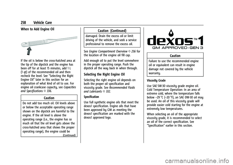 GMC CANYON 2023  Owners Manual GMC Canyon/Canyon Denali Owner Manual (GMNA-Localizing-U.S./Canada/
Mexico-16510661) - 2023 - CRC - 11/29/22
258 Vehicle Care
When to Add Engine Oil
If the oil is below the cross-hatched area at
the t