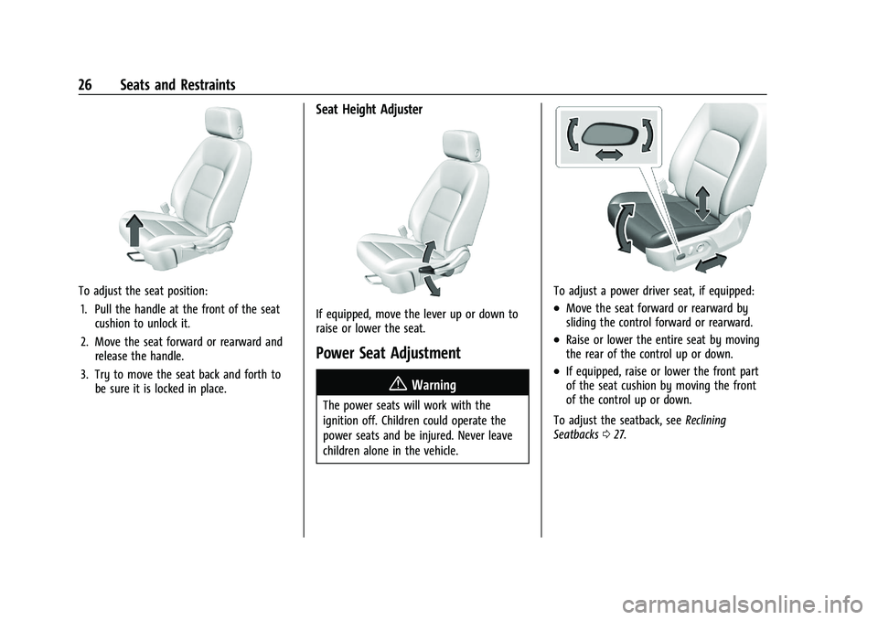 GMC CANYON 2023  Owners Manual GMC Canyon/Canyon Denali Owner Manual (GMNA-Localizing-U.S./Canada/
Mexico-16510661) - 2023 - CRC - 11/29/22
26 Seats and Restraints
To adjust the seat position:1. Pull the handle at the front of the 