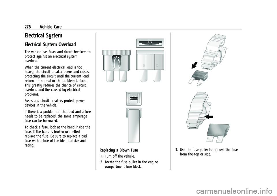 GMC CANYON 2023  Owners Manual GMC Canyon/Canyon Denali Owner Manual (GMNA-Localizing-U.S./Canada/
Mexico-16510661) - 2023 - CRC - 11/29/22
276 Vehicle Care
Electrical System
Electrical System Overload
The vehicle has fuses and cir