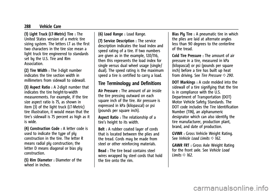 GMC CANYON 2023  Owners Manual GMC Canyon/Canyon Denali Owner Manual (GMNA-Localizing-U.S./Canada/
Mexico-16510661) - 2023 - CRC - 11/29/22
288 Vehicle Care
(1) Light Truck (LT-Metric) Tire:The
United States version of a metric tir