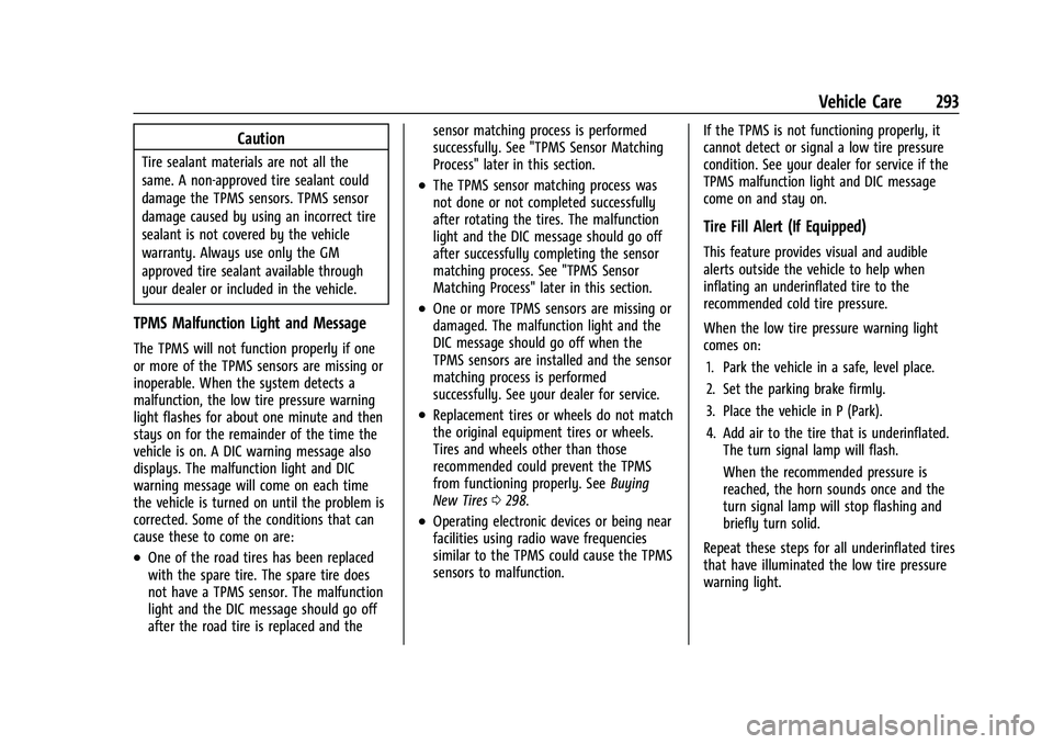 GMC CANYON 2023  Owners Manual GMC Canyon/Canyon Denali Owner Manual (GMNA-Localizing-U.S./Canada/
Mexico-16510661) - 2023 - CRC - 11/29/22
Vehicle Care 293
Caution
Tire sealant materials are not all the
same. A non-approved tire s