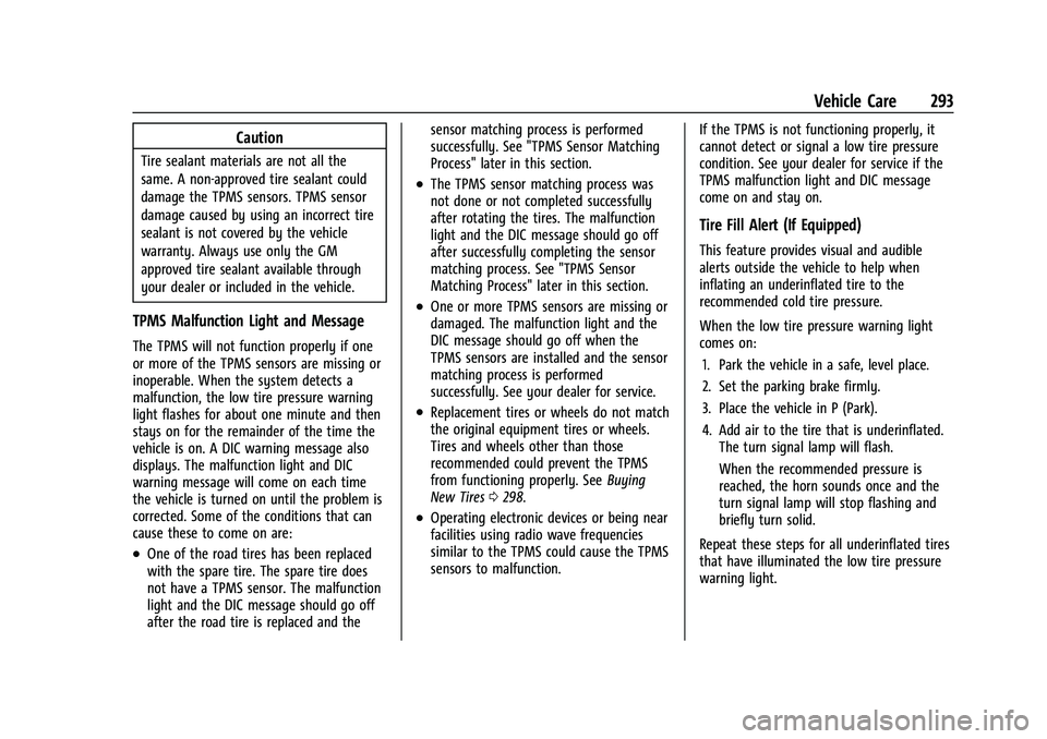 GMC CANYON 2023  Owners Manual GMC Canyon/Canyon Denali Owner Manual (GMNA-Localizing-U.S./Canada/
Mexico-16510661) - 2023 - CRC - 11/29/22
Vehicle Care 293
Caution
Tire sealant materials are not all the
same. A non-approved tire s