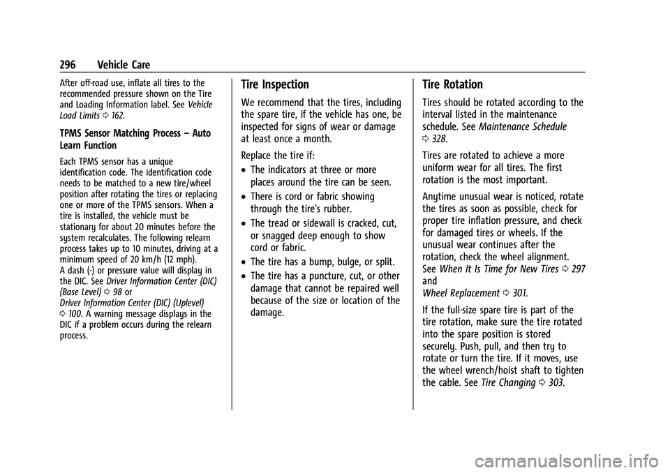 GMC CANYON 2023 Owners Guide GMC Canyon/Canyon Denali Owner Manual (GMNA-Localizing-U.S./Canada/
Mexico-16510661) - 2023 - CRC - 11/29/22
296 Vehicle Care
After off-road use, inflate all tires to the
recommended pressure shown on