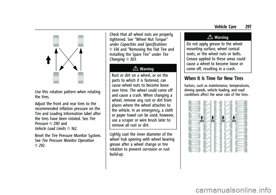 GMC CANYON 2023  Owners Manual GMC Canyon/Canyon Denali Owner Manual (GMNA-Localizing-U.S./Canada/
Mexico-16510661) - 2023 - CRC - 11/29/22
Vehicle Care 297
Use this rotation pattern when rotating
the tires.
Adjust the front and re