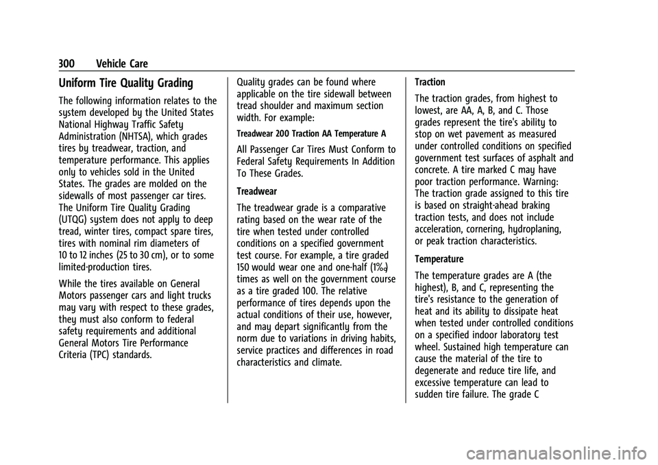 GMC CANYON 2023 Owners Manual GMC Canyon/Canyon Denali Owner Manual (GMNA-Localizing-U.S./Canada/
Mexico-16510661) - 2023 - CRC - 11/29/22
300 Vehicle Care
Uniform Tire Quality Grading
The following information relates to the
syst GMC CANYON 2023 Owners Manual GMC Canyon/Canyon Denali Owner Manual (GMNA-Localizing-U.S./Canada/
Mexico-16510661) - 2023 - CRC - 11/29/22
300 Vehicle Care
Uniform Tire Quality Grading
The following information relates to the
syst
