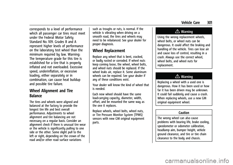 GMC CANYON 2023 Owners Guide GMC Canyon/Canyon Denali Owner Manual (GMNA-Localizing-U.S./Canada/
Mexico-16510661) - 2023 - CRC - 11/29/22
Vehicle Care 301
corresponds to a level of performance
which all passenger car tires must m