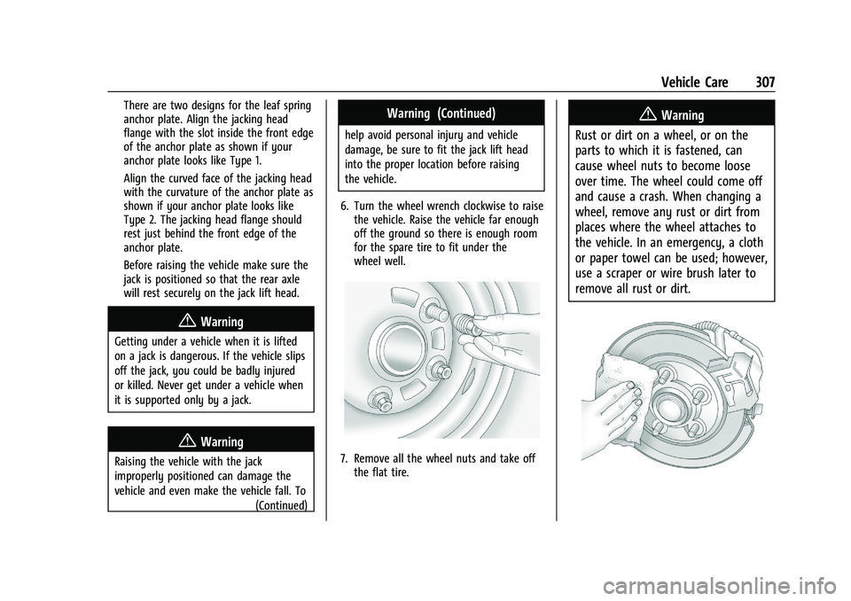 GMC CANYON 2023 Owners Manual GMC Canyon/Canyon Denali Owner Manual (GMNA-Localizing-U.S./Canada/
Mexico-16510661) - 2023 - CRC - 11/29/22
Vehicle Care 307
There are two designs for the leaf spring
anchor plate. Align the jacking GMC CANYON 2023 Owners Manual GMC Canyon/Canyon Denali Owner Manual (GMNA-Localizing-U.S./Canada/
Mexico-16510661) - 2023 - CRC - 11/29/22
Vehicle Care 307
There are two designs for the leaf spring
anchor plate. Align the jacking