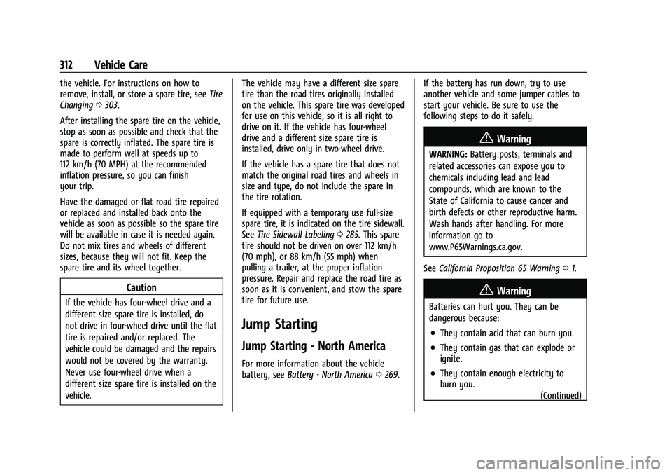 GMC CANYON 2023  Owners Manual GMC Canyon/Canyon Denali Owner Manual (GMNA-Localizing-U.S./Canada/
Mexico-16510661) - 2023 - CRC - 11/29/22
312 Vehicle Care
the vehicle. For instructions on how to
remove, install, or store a spare 