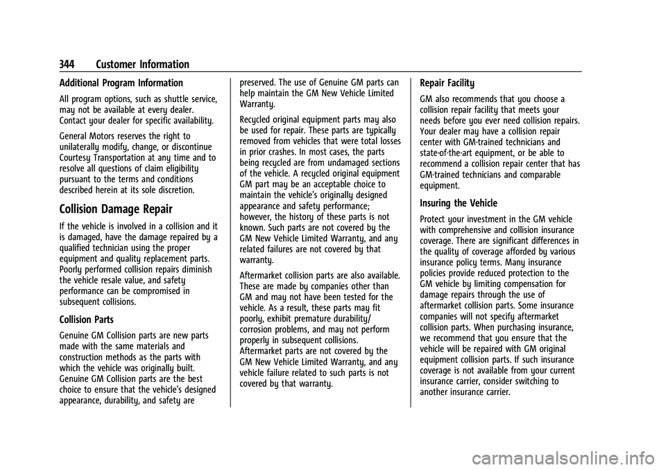 GMC CANYON 2023  Owners Manual GMC Canyon/Canyon Denali Owner Manual (GMNA-Localizing-U.S./Canada/
Mexico-16510661) - 2023 - CRC - 11/29/22
344 Customer Information
Additional Program Information
All program options, such as shuttl
