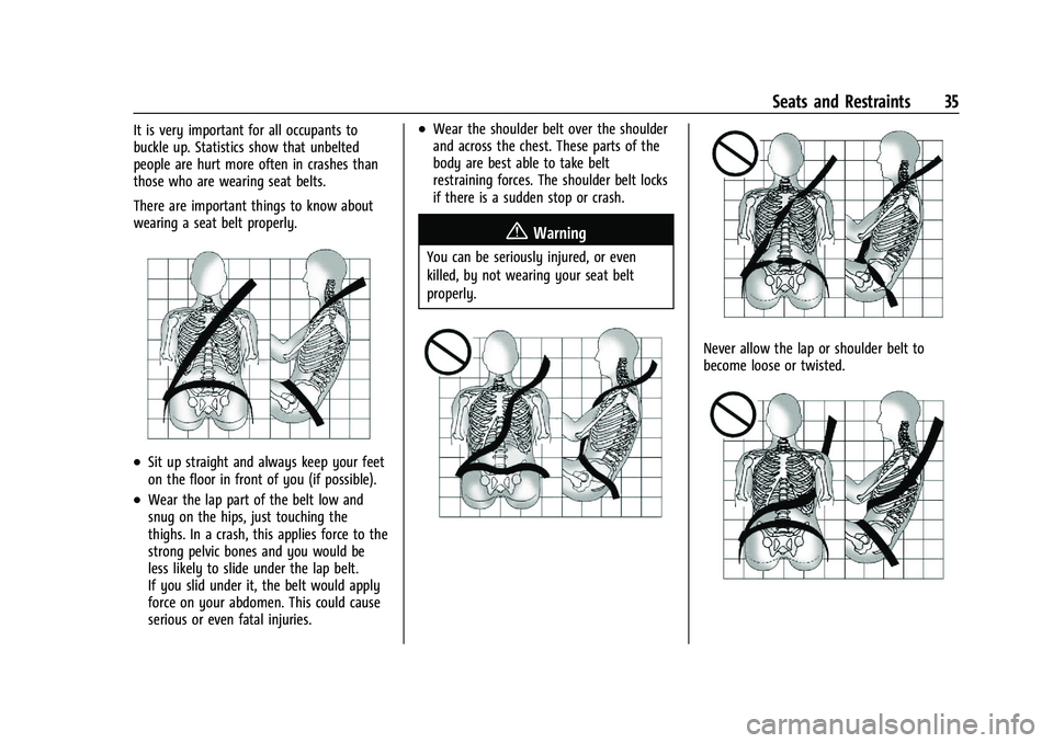 GMC CANYON 2023 Owners Guide GMC Canyon/Canyon Denali Owner Manual (GMNA-Localizing-U.S./Canada/
Mexico-16510661) - 2023 - CRC - 11/29/22
Seats and Restraints 35
It is very important for all occupants to
buckle up. Statistics sho GMC CANYON 2023 Owners Guide GMC Canyon/Canyon Denali Owner Manual (GMNA-Localizing-U.S./Canada/
Mexico-16510661) - 2023 - CRC - 11/29/22
Seats and Restraints 35
It is very important for all occupants to
buckle up. Statistics sho