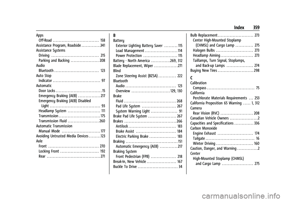 GMC CANYON 2023 Owners Manual GMC Canyon/Canyon Denali Owner Manual (GMNA-Localizing-U.S./Cana-
da/Mexico-16510661) - 2023 - CRC - 11/29/22
Index 359
AppsOff-Road . . . . . . . . . . . . . . . . . . . . . . . . . . . . . . . 158
A GMC CANYON 2023 Owners Manual GMC Canyon/Canyon Denali Owner Manual (GMNA-Localizing-U.S./Cana-
da/Mexico-16510661) - 2023 - CRC - 11/29/22
Index 359
AppsOff-Road . . . . . . . . . . . . . . . . . . . . . . . . . . . . . . . 158
A