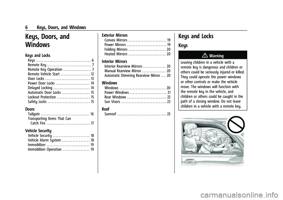 GMC CANYON 2023 Owners Manual GMC Canyon/Canyon Denali Owner Manual (GMNA-Localizing-U.S./Canada/
Mexico-16510661) - 2023 - CRC - 11/29/22
6 Keys, Doors, and Windows
Keys, Doors, and
Windows
Keys and Locks
Keys . . . . . . . . . . GMC CANYON 2023 Owners Manual GMC Canyon/Canyon Denali Owner Manual (GMNA-Localizing-U.S./Canada/
Mexico-16510661) - 2023 - CRC - 11/29/22
6 Keys, Doors, and Windows
Keys, Doors, and
Windows
Keys and Locks
Keys . . . . . . . . . .