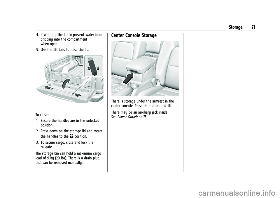 GMC CANYON 2023 Manual PDF GMC Canyon/Canyon Denali Owner Manual (GMNA-Localizing-U.S./Canada/
Mexico-16510661) - 2023 - CRC - 11/29/22
Storage 71
4. If wet, dry the lid to prevent water fromdripping into the compartment
when o GMC CANYON 2023 Manual PDF GMC Canyon/Canyon Denali Owner Manual (GMNA-Localizing-U.S./Canada/
Mexico-16510661) - 2023 - CRC - 11/29/22
Storage 71
4. If wet, dry the lid to prevent water fromdripping into the compartment
when o