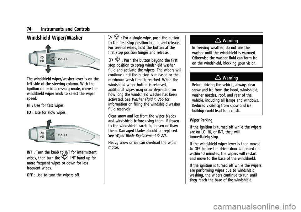 GMC CANYON 2023 Manual PDF GMC Canyon/Canyon Denali Owner Manual (GMNA-Localizing-U.S./Canada/
Mexico-16510661) - 2023 - CRC - 11/30/22
74 Instruments and Controls
Windshield Wiper/Washer
The windshield wiper/washer lever is on GMC CANYON 2023 Manual PDF GMC Canyon/Canyon Denali Owner Manual (GMNA-Localizing-U.S./Canada/
Mexico-16510661) - 2023 - CRC - 11/30/22
74 Instruments and Controls
Windshield Wiper/Washer
The windshield wiper/washer lever is on