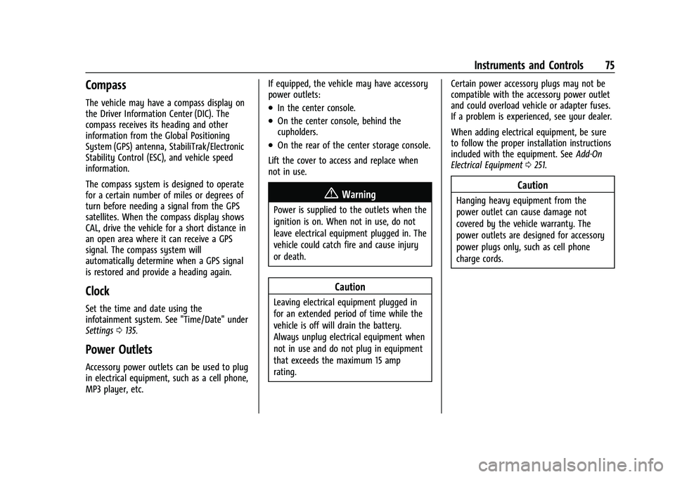 GMC CANYON 2023 Manual PDF GMC Canyon/Canyon Denali Owner Manual (GMNA-Localizing-U.S./Canada/
Mexico-16510661) - 2023 - CRC - 11/30/22
Instruments and Controls 75
Compass
The vehicle may have a compass display on
the Driver In GMC CANYON 2023 Manual PDF GMC Canyon/Canyon Denali Owner Manual (GMNA-Localizing-U.S./Canada/
Mexico-16510661) - 2023 - CRC - 11/30/22
Instruments and Controls 75
Compass
The vehicle may have a compass display on
the Driver In