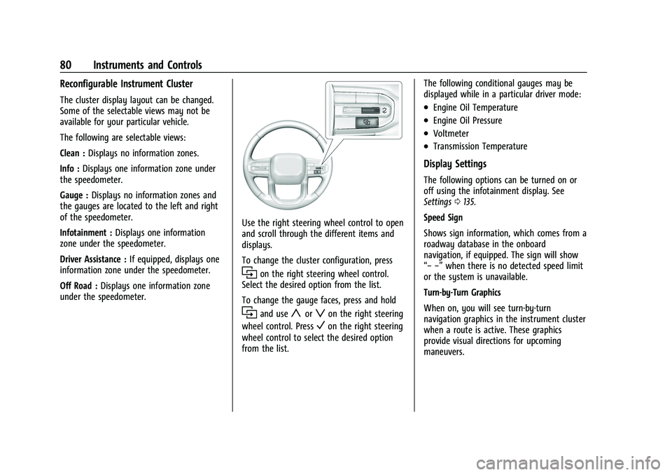 GMC CANYON 2023 Owners Manual GMC Canyon/Canyon Denali Owner Manual (GMNA-Localizing-U.S./Canada/
Mexico-16510661) - 2023 - CRC - 11/30/22
80 Instruments and Controls
Reconfigurable Instrument Cluster
The cluster display layout ca GMC CANYON 2023 Owners Manual GMC Canyon/Canyon Denali Owner Manual (GMNA-Localizing-U.S./Canada/
Mexico-16510661) - 2023 - CRC - 11/30/22
80 Instruments and Controls
Reconfigurable Instrument Cluster
The cluster display layout ca