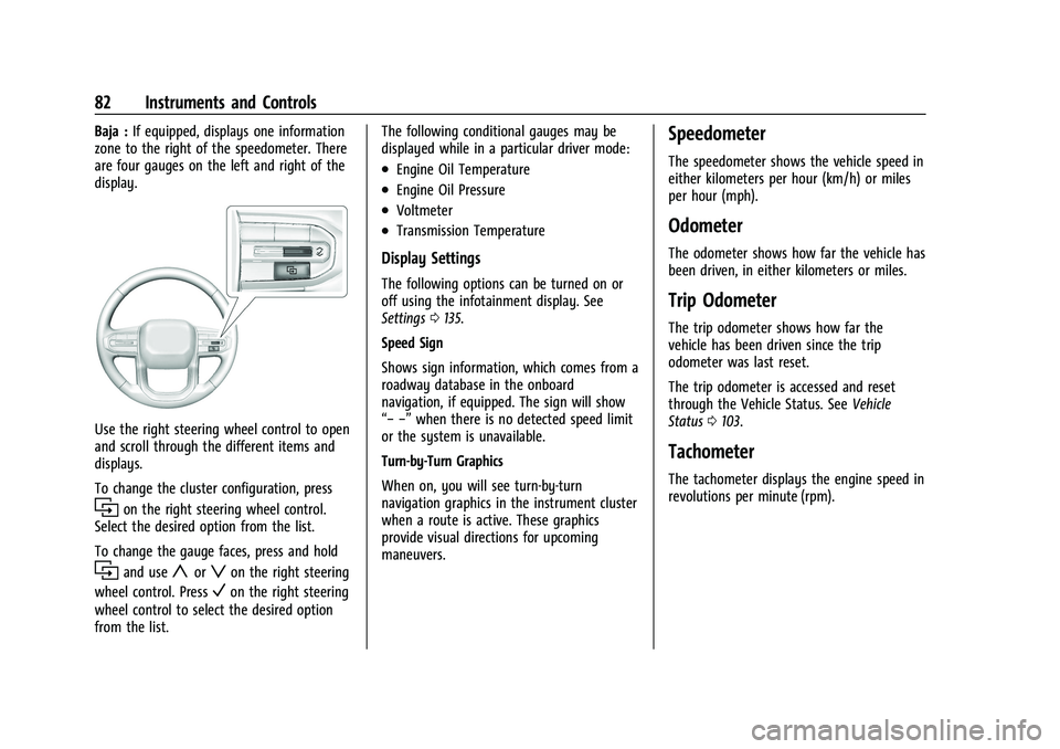 GMC CANYON 2023 Owners Manual GMC Canyon/Canyon Denali Owner Manual (GMNA-Localizing-U.S./Canada/
Mexico-16510661) - 2023 - CRC - 11/30/22
82 Instruments and Controls
Baja :If equipped, displays one information
zone to the right o GMC CANYON 2023 Owners Manual GMC Canyon/Canyon Denali Owner Manual (GMNA-Localizing-U.S./Canada/
Mexico-16510661) - 2023 - CRC - 11/30/22
82 Instruments and Controls
Baja :If equipped, displays one information
zone to the right o