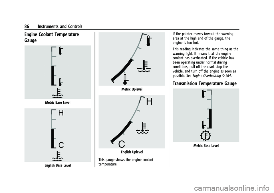 GMC CANYON 2023 Owners Manual GMC Canyon/Canyon Denali Owner Manual (GMNA-Localizing-U.S./Canada/
Mexico-16510661) - 2023 - CRC - 11/30/22
86 Instruments and Controls
Engine Coolant Temperature
Gauge
Metric Base Level
English Base GMC CANYON 2023 Owners Manual GMC Canyon/Canyon Denali Owner Manual (GMNA-Localizing-U.S./Canada/
Mexico-16510661) - 2023 - CRC - 11/30/22
86 Instruments and Controls
Engine Coolant Temperature
Gauge
Metric Base Level
English Base