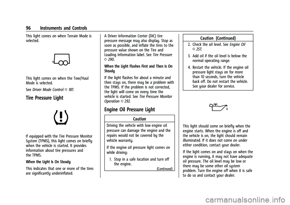 GMC CANYON 2023  Owners Manual GMC Canyon/Canyon Denali Owner Manual (GMNA-Localizing-U.S./Canada/
Mexico-16510661) - 2023 - CRC - 11/30/22
96 Instruments and Controls
This light comes on when Terrain Mode is
selected.
This light c