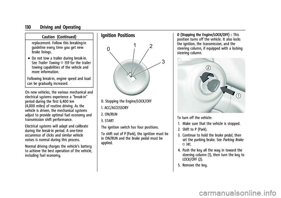 GMC SAVANA 2022  Owners Manual GMC Savana Owner Manual (GMNA-Localizing-U.S./Canada-15555961) -
2022 - CRC - 4/14/22
130 Driving and Operating
Caution (Continued)
replacement. Follow this breaking-in
guideline every time you get ne