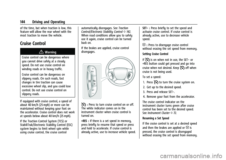 GMC SAVANA 2022  Owners Manual GMC Savana Owner Manual (GMNA-Localizing-U.S./Canada-15555961) -
2022 - CRC - 4/14/22
144 Driving and Operating
of the time, but when traction is low, this
feature will allow the rear wheel with the
m