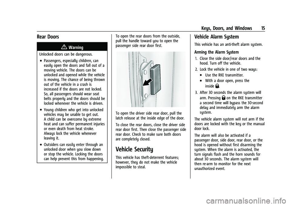GMC SAVANA 2022  Owners Manual GMC Savana Owner Manual (GMNA-Localizing-U.S./Canada-15555961) -
2022 - CRC - 4/14/22
Keys, Doors, and Windows 15
Rear Doors
{Warning
Unlocked doors can be dangerous.
.Passengers, especially children,