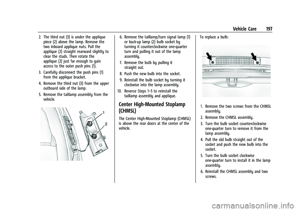 GMC SAVANA 2022 Owners Manual GMC Savana Owner Manual (GMNA-Localizing-U.S./Canada-15555961) -
2022 - CRC - 4/14/22
Vehicle Care 197
2. The third nut (3) is under the appliquepiece (2) above the lamp. Remove the
two inboard appliq GMC SAVANA 2022 Owners Manual GMC Savana Owner Manual (GMNA-Localizing-U.S./Canada-15555961) -
2022 - CRC - 4/14/22
Vehicle Care 197
2. The third nut (3) is under the appliquepiece (2) above the lamp. Remove the
two inboard appliq
