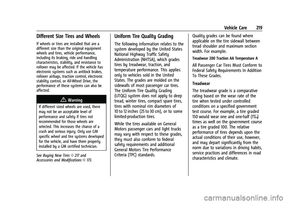 GMC SAVANA 2022 Owners Manual GMC Savana Owner Manual (GMNA-Localizing-U.S./Canada-15555961) -
2022 - CRC - 4/14/22
Vehicle Care 219
Different Size Tires and Wheels
If wheels or tires are installed that are a
different size than t GMC SAVANA 2022 Owners Manual GMC Savana Owner Manual (GMNA-Localizing-U.S./Canada-15555961) -
2022 - CRC - 4/14/22
Vehicle Care 219
Different Size Tires and Wheels
If wheels or tires are installed that are a
different size than t