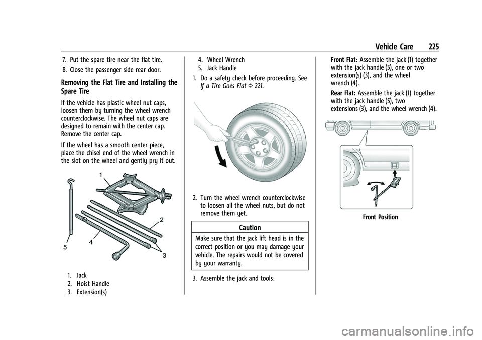 GMC SAVANA 2022 Owners Manual GMC Savana Owner Manual (GMNA-Localizing-U.S./Canada-15555961) -
2022 - CRC - 4/14/22
Vehicle Care 225
7. Put the spare tire near the flat tire.
8. Close the passenger side rear door.
Removing the Fla GMC SAVANA 2022 Owners Manual GMC Savana Owner Manual (GMNA-Localizing-U.S./Canada-15555961) -
2022 - CRC - 4/14/22
Vehicle Care 225
7. Put the spare tire near the flat tire.
8. Close the passenger side rear door.
Removing the Fla