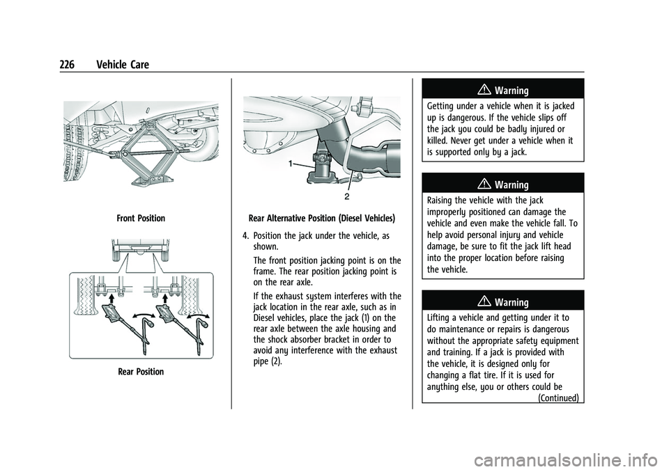 GMC SAVANA 2022 Owners Manual GMC Savana Owner Manual (GMNA-Localizing-U.S./Canada-15555961) -
2022 - CRC - 4/14/22
226 Vehicle Care
Front Position
Rear Position
Rear Alternative Position (Diesel Vehicles)
4. Position the jack und GMC SAVANA 2022 Owners Manual GMC Savana Owner Manual (GMNA-Localizing-U.S./Canada-15555961) -
2022 - CRC - 4/14/22
226 Vehicle Care
Front Position
Rear Position
Rear Alternative Position (Diesel Vehicles)
4. Position the jack und