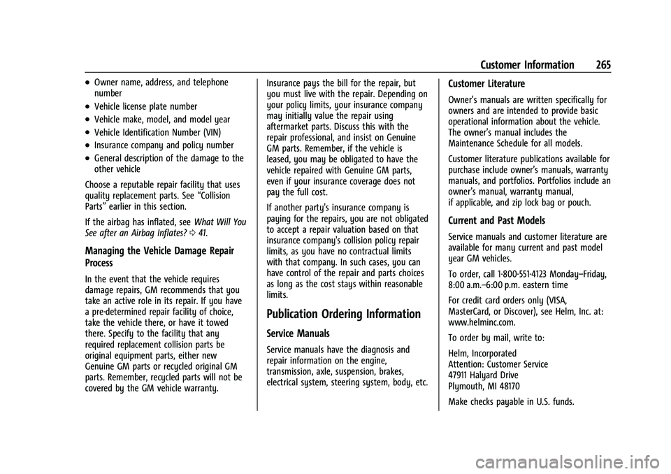 GMC SAVANA 2022 Owners Manual GMC Savana Owner Manual (GMNA-Localizing-U.S./Canada-15555961) -
2022 - CRC - 4/14/22
Customer Information 265
.Owner name, address, and telephone
number
.Vehicle license plate number
.Vehicle make, m GMC SAVANA 2022 Owners Manual GMC Savana Owner Manual (GMNA-Localizing-U.S./Canada-15555961) -
2022 - CRC - 4/14/22
Customer Information 265
.Owner name, address, and telephone
number
.Vehicle license plate number
.Vehicle make, m