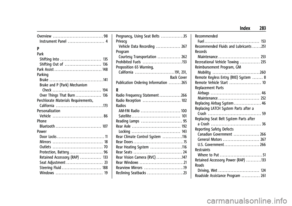 GMC SAVANA 2022 Owners Manual GMC Savana Owner Manual (GMNA-Localizing-U.S./Canada-15555961) -
2022 - CRC - 4/14/22
Index 283
Overview . . . . . . . . . . . . . . . . . . . . . . . . . . . . . . . . . 98Instrument Panel . . . . . GMC SAVANA 2022 Owners Manual GMC Savana Owner Manual (GMNA-Localizing-U.S./Canada-15555961) -
2022 - CRC - 4/14/22
Index 283
Overview . . . . . . . . . . . . . . . . . . . . . . . . . . . . . . . . . 98Instrument Panel . . . . .
