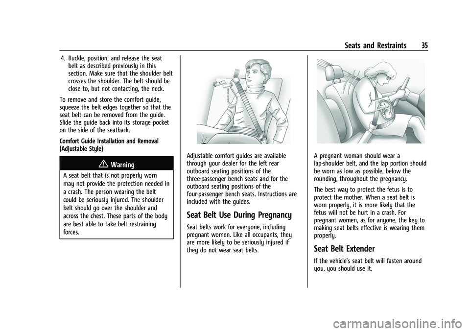 GMC SAVANA 2022 Owners Guide GMC Savana Owner Manual (GMNA-Localizing-U.S./Canada-15555961) -
2022 - CRC - 4/14/22
Seats and Restraints 35
4. Buckle, position, and release the seatbelt as described previously in this
section. Mak