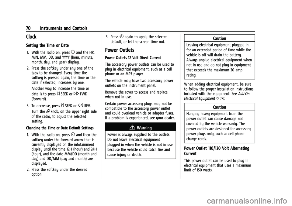 GMC SAVANA 2022 Manual PDF GMC Savana Owner Manual (GMNA-Localizing-U.S./Canada-15555961) -
2022 - CRC - 4/14/22
70 Instruments and Controls
Clock
Setting the Time or Date
1. With the radio on, pressHand the HR,
MIN, MM, DD, an GMC SAVANA 2022 Manual PDF GMC Savana Owner Manual (GMNA-Localizing-U.S./Canada-15555961) -
2022 - CRC - 4/14/22
70 Instruments and Controls
Clock
Setting the Time or Date
1. With the radio on, pressHand the HR,
MIN, MM, DD, an