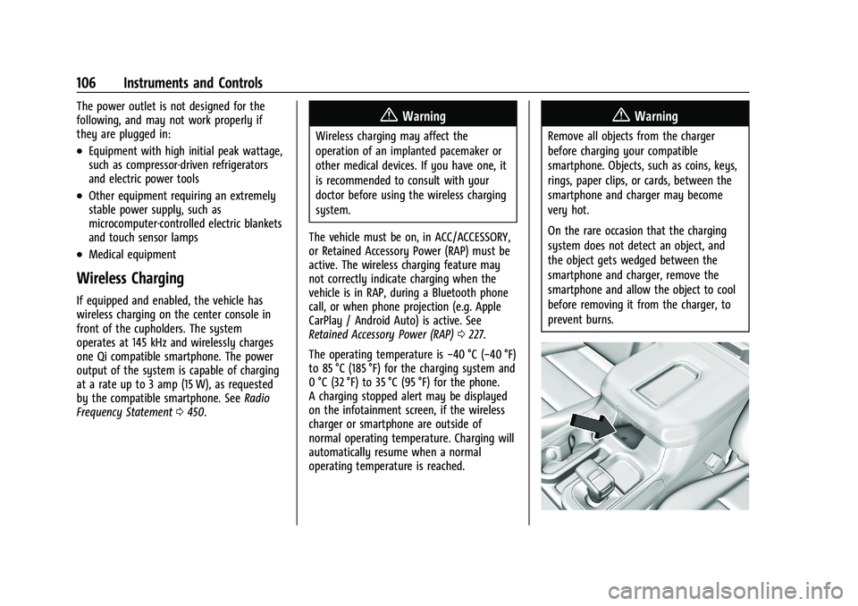 GMC SIERRA 2022 Owners Manual GMC Sierra/Sierra Denali 1500 Owner Manual (GMNA-Localizing-U.S./
Canada/Mexico-15883563) - 2022 - CRC - 11/19/21
106 Instruments and Controls
The power outlet is not designed for the
following, and m GMC SIERRA 2022 Owners Manual GMC Sierra/Sierra Denali 1500 Owner Manual (GMNA-Localizing-U.S./
Canada/Mexico-15883563) - 2022 - CRC - 11/19/21
106 Instruments and Controls
The power outlet is not designed for the
following, and m