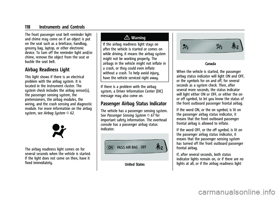 GMC SIERRA 2022 Owners Manual GMC Sierra/Sierra Denali 1500 Owner Manual (GMNA-Localizing-U.S./
Canada/Mexico-15883563) - 2022 - CRC - 11/19/21
118 Instruments and Controls
The front passenger seat belt reminder light
and chime ma GMC SIERRA 2022 Owners Manual GMC Sierra/Sierra Denali 1500 Owner Manual (GMNA-Localizing-U.S./
Canada/Mexico-15883563) - 2022 - CRC - 11/19/21
118 Instruments and Controls
The front passenger seat belt reminder light
and chime ma