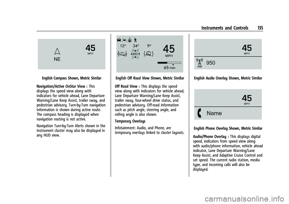 GMC SIERRA 2022  Owners Manual GMC Sierra/Sierra Denali 1500 Owner Manual (GMNA-Localizing-U.S./
Canada/Mexico-15883563) - 2022 - CRC - 11/19/21
Instruments and Controls 135
English Compass Shown, Metric Similar
Navigation/Active O