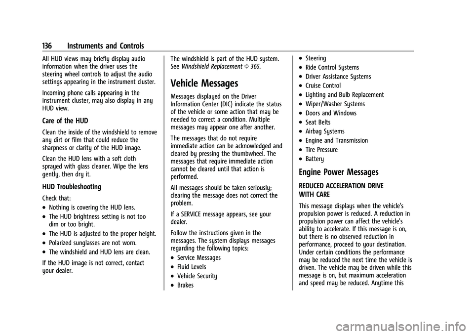 GMC SIERRA 2022 User Guide GMC Sierra/Sierra Denali 1500 Owner Manual (GMNA-Localizing-U.S./
Canada/Mexico-15883563) - 2022 - CRC - 11/19/21
136 Instruments and Controls
All HUD views may briefly display audio
information when GMC SIERRA 2022 User Guide GMC Sierra/Sierra Denali 1500 Owner Manual (GMNA-Localizing-U.S./
Canada/Mexico-15883563) - 2022 - CRC - 11/19/21
136 Instruments and Controls
All HUD views may briefly display audio
information when