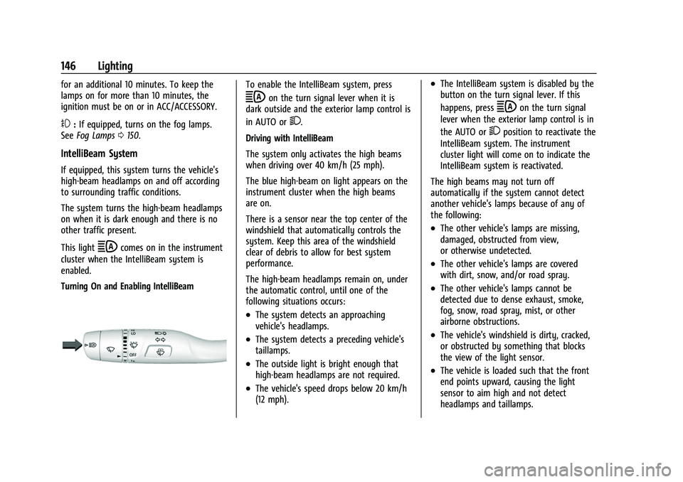 GMC SIERRA 2022  Owners Manual GMC Sierra/Sierra Denali 1500 Owner Manual (GMNA-Localizing-U.S./
Canada/Mexico-15883563) - 2022 - CRC - 11/19/21
146 Lighting
for an additional 10 minutes. To keep the
lamps on for more than 10 minut