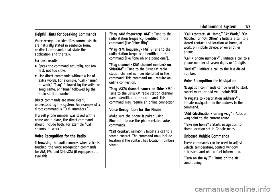 GMC SIERRA 2022 Owners Manual GMC Sierra/Sierra Denali 1500 Owner Manual (GMNA-Localizing-U.S./
Canada/Mexico-15883563) - 2022 - CRC - 11/19/21
Infotainment System 173
Helpful Hints for Speaking Commands
Voice recognition identifi GMC SIERRA 2022 Owners Manual GMC Sierra/Sierra Denali 1500 Owner Manual (GMNA-Localizing-U.S./
Canada/Mexico-15883563) - 2022 - CRC - 11/19/21
Infotainment System 173
Helpful Hints for Speaking Commands
Voice recognition identifi